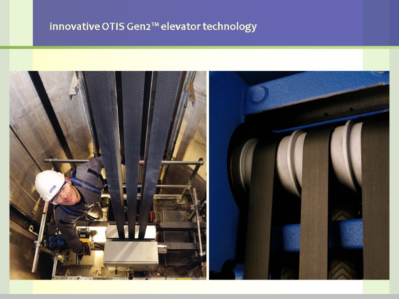 innovative OTIS Gen2™ elevator technology